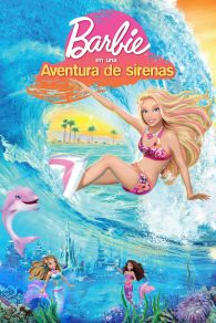 VER Barbie en una Aventura de Sirenas Online Gratis HD